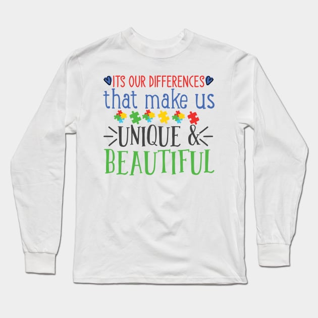 Its Our Differences That Make Us Unique & Beautiful; Autism awareness Day Long Sleeve T-Shirt by SweetMay